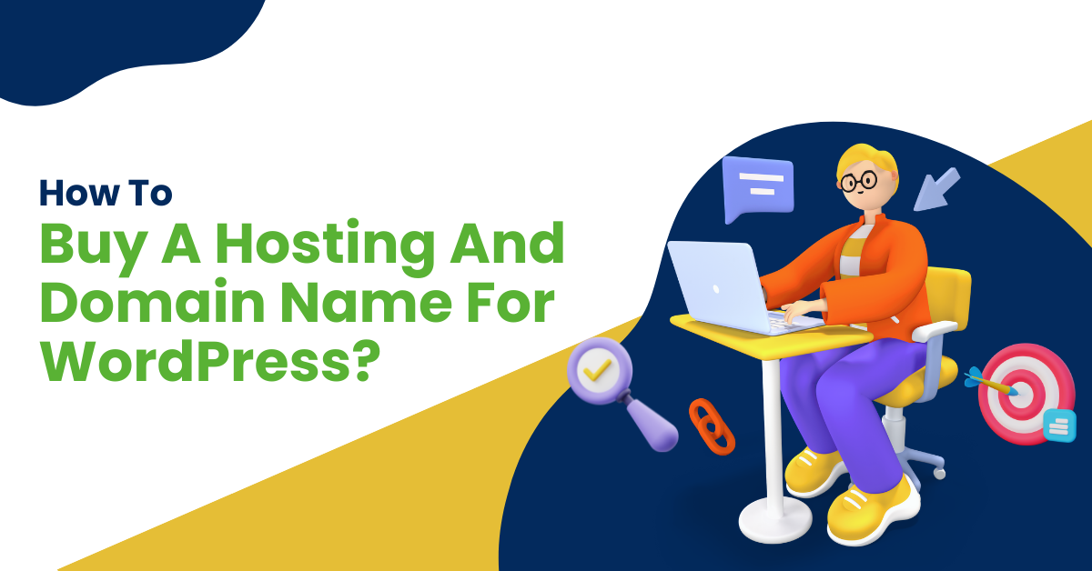 How To Buy A Hosting And Domain Name For WordPress?
