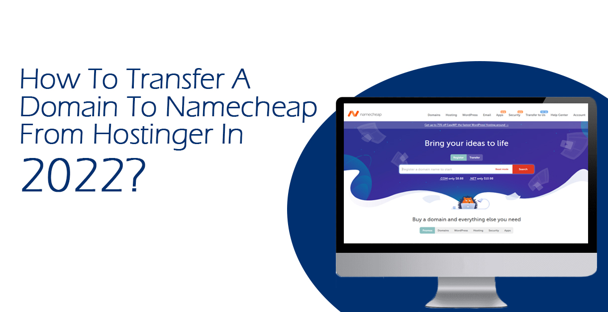 How To Transfer A Domain To Namecheap From Hostinger In 2022