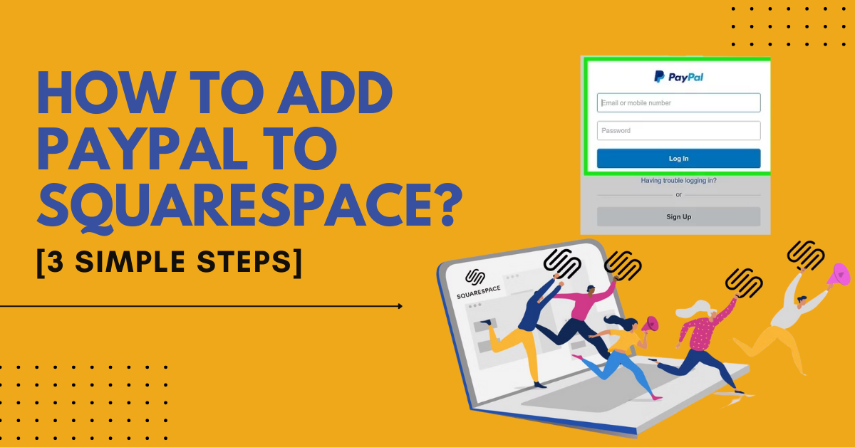 How To Add PayPal To Squarespace? [3 Simple Steps]