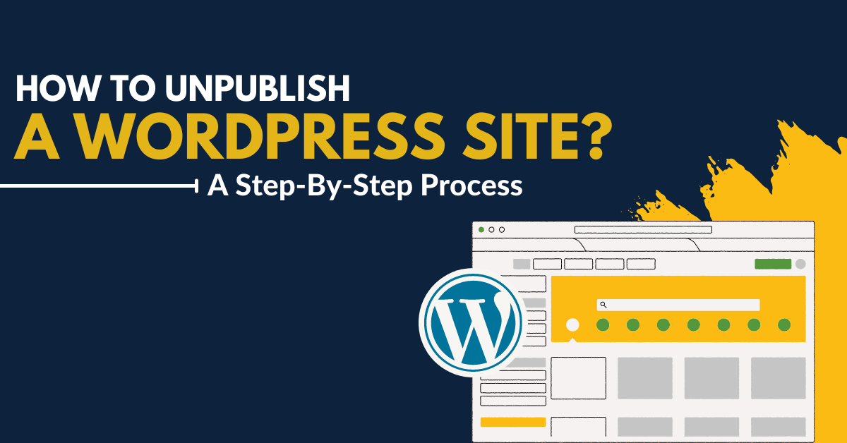 How To Unpublish A WordPress Site A Step-By-Step Process