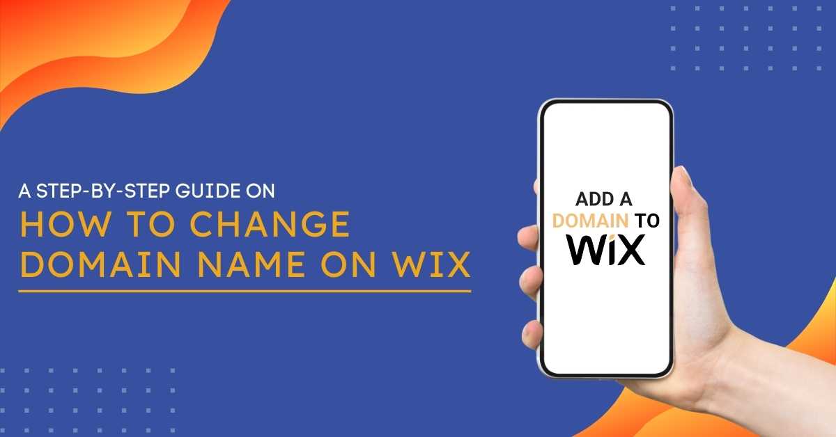 A Step-By-Step Guide On How To Change Domain Name On Wix