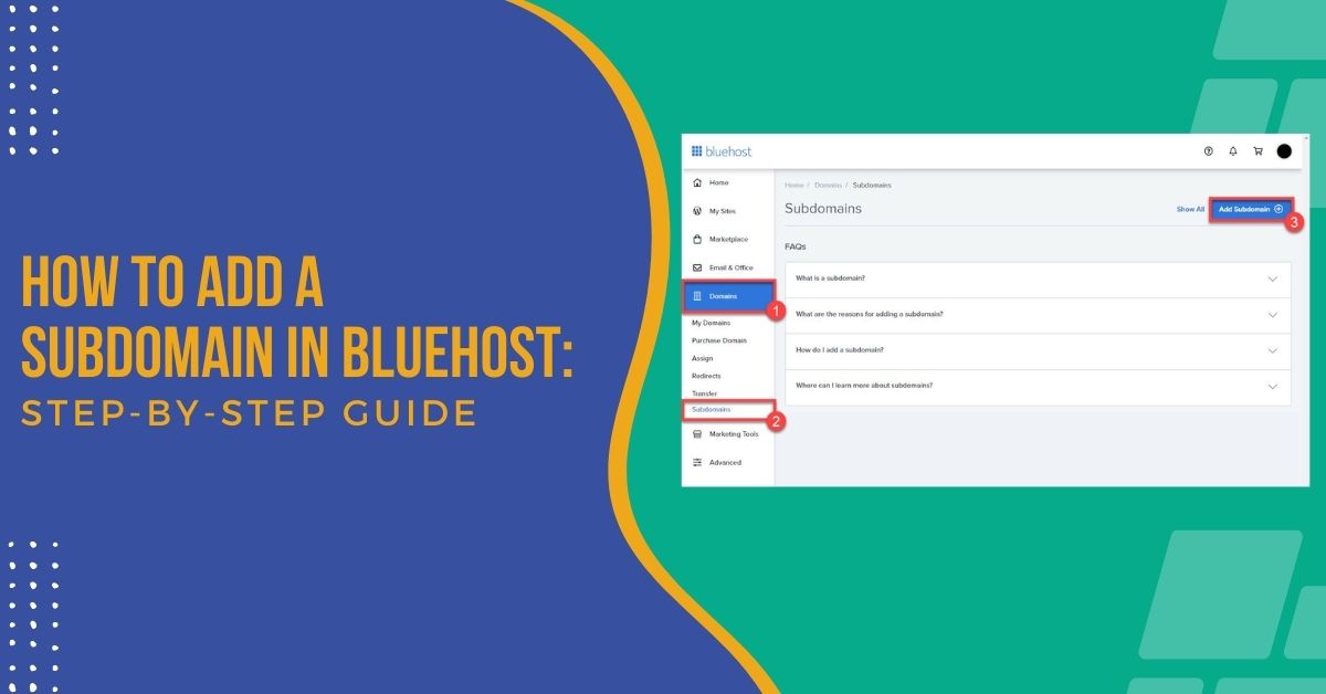 How To Add A Subdomain In Bluehost: Step-By-Step Guide