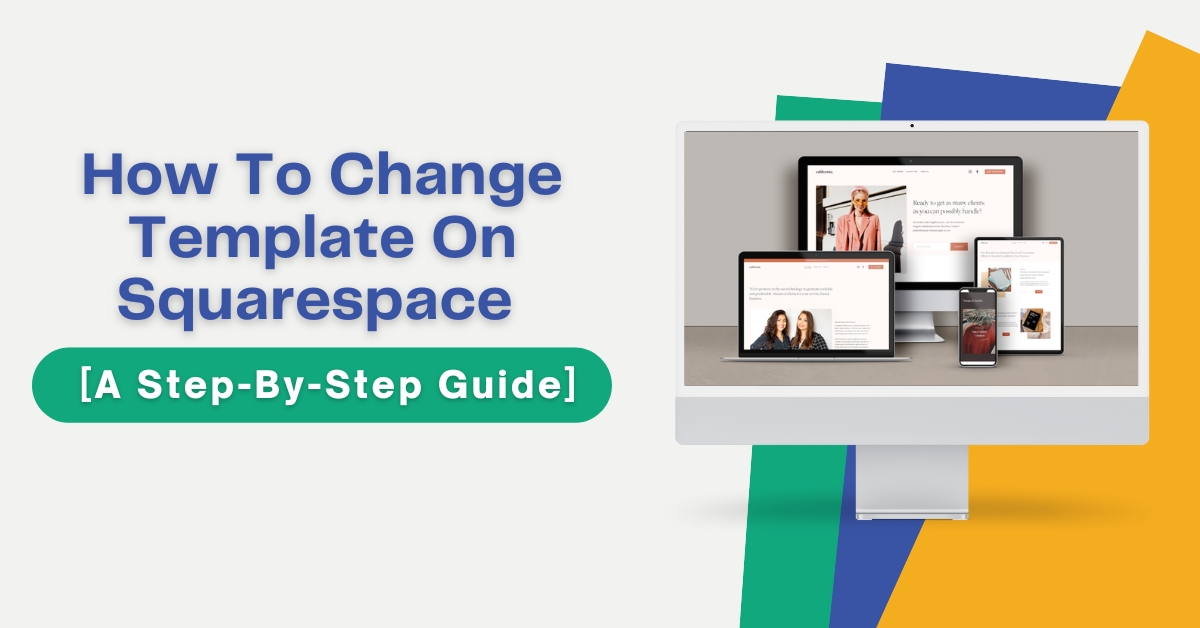 How To Change Template On Squarespace [A Step-By-Step Guide]